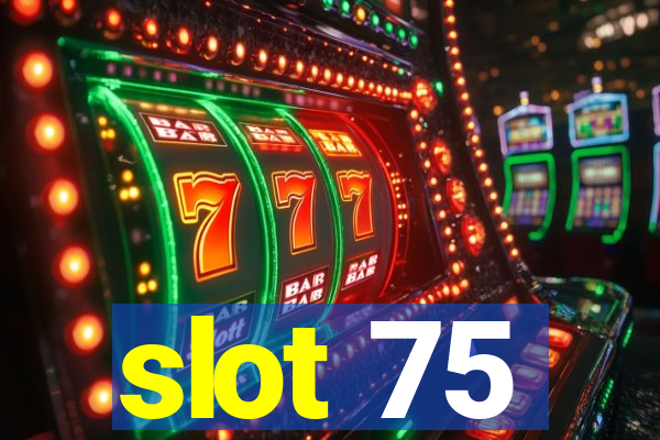 slot 75