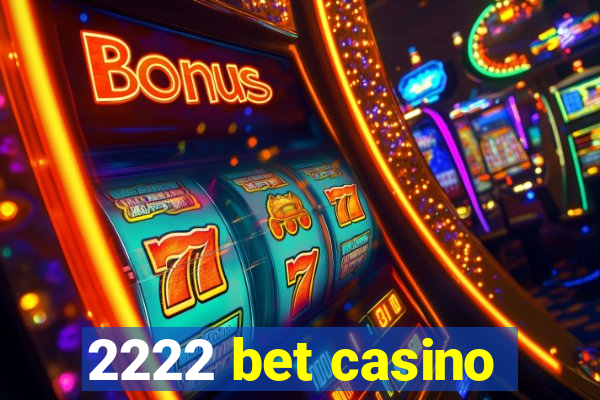 2222 bet casino