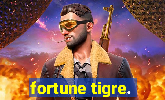 fortune tigre.