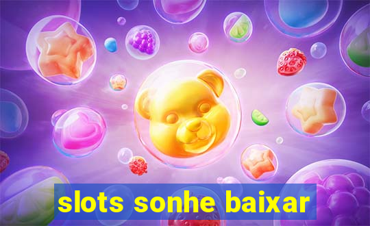 slots sonhe baixar