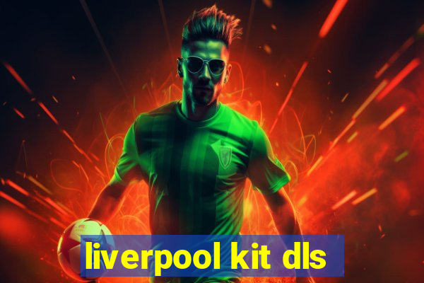 liverpool kit dls