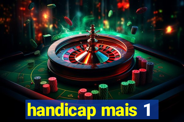 handicap mais 1