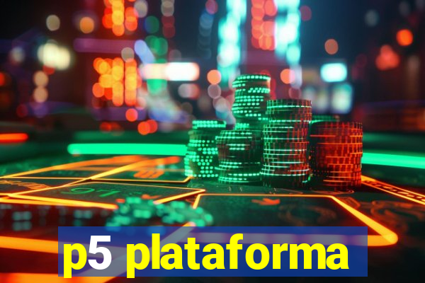 p5 plataforma