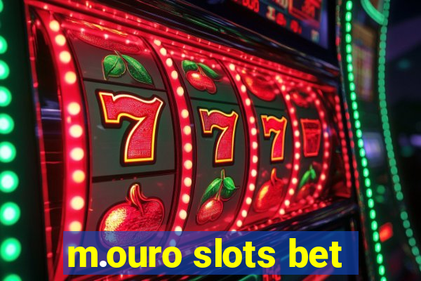 m.ouro slots bet