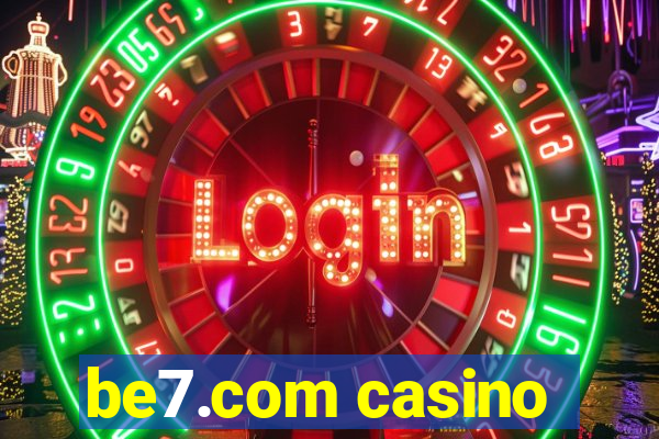 be7.com casino