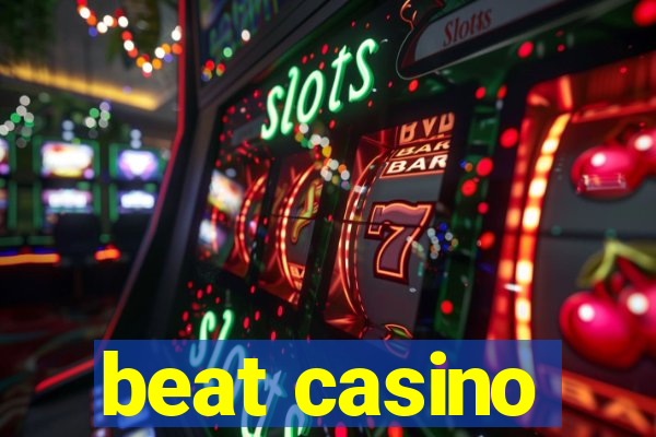 beat casino