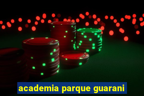 academia parque guarani