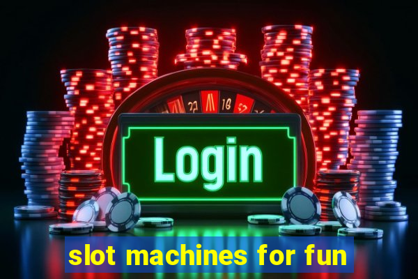 slot machines for fun