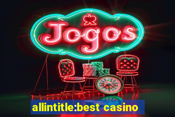 allintitle:best casino