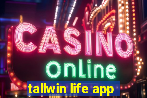 tallwin life app