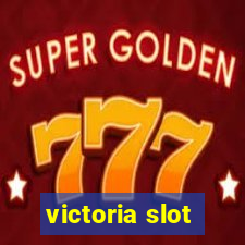 victoria slot