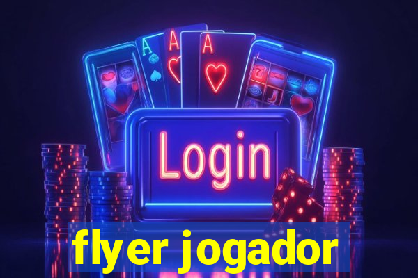 flyer jogador