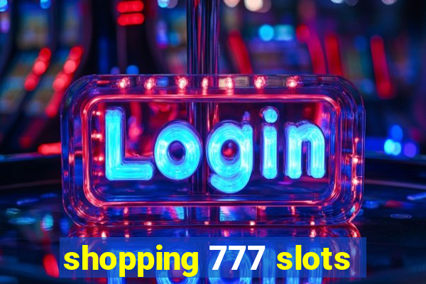 shopping 777 slots