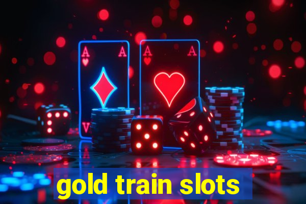 gold train slots