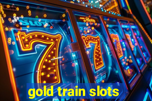 gold train slots