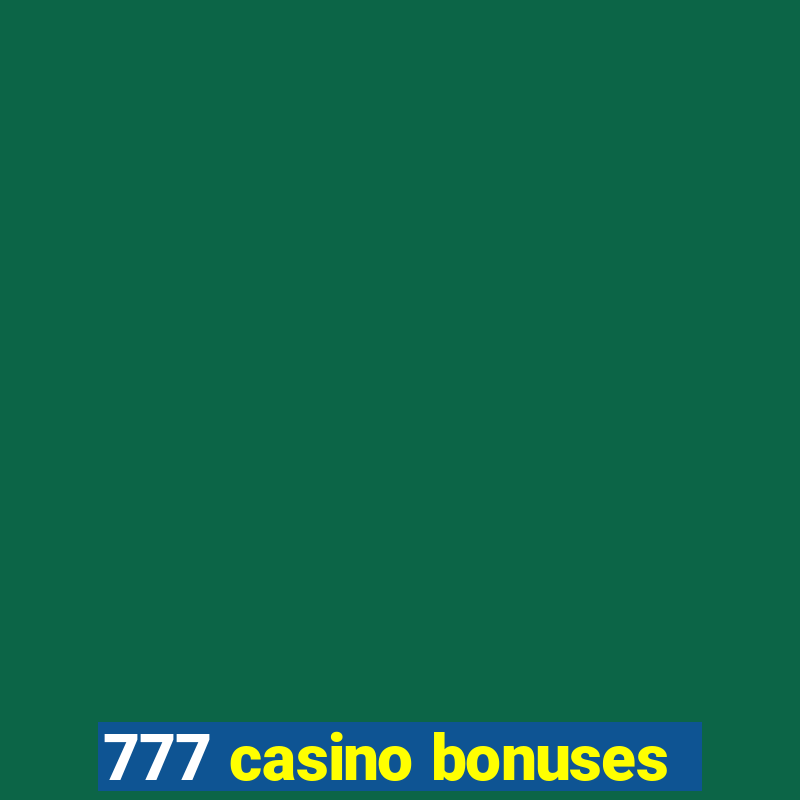 777 casino bonuses