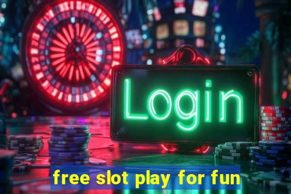 free slot play for fun