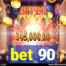 bet 90