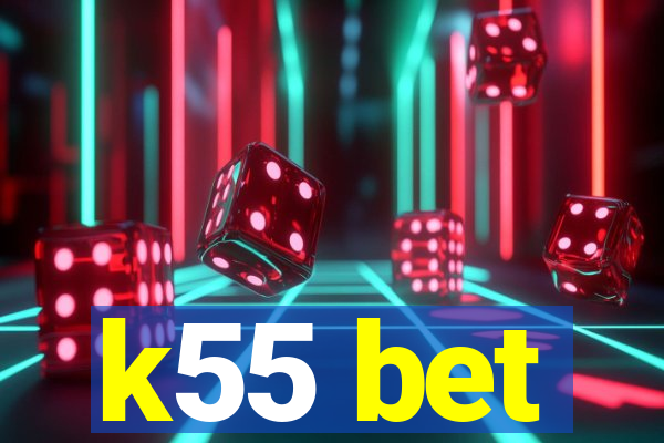 k55 bet