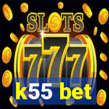 k55 bet