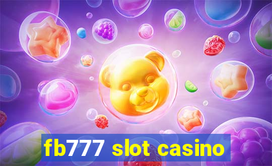 fb777 slot casino