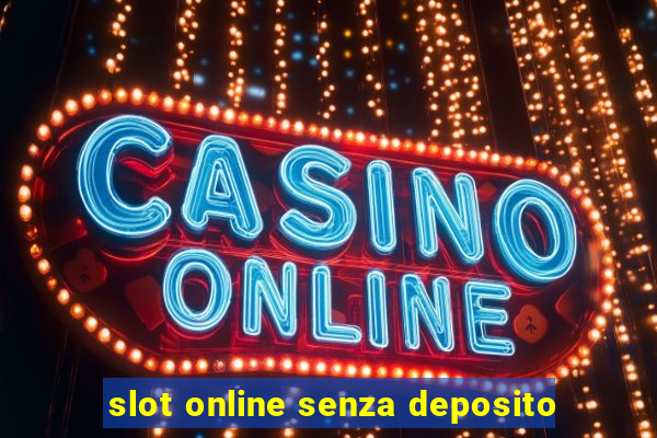 slot online senza deposito