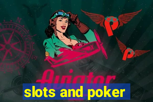 slots and poker