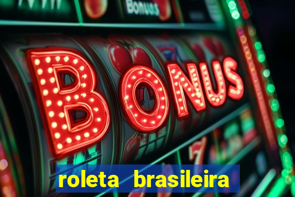 roleta brasileira ao vivo