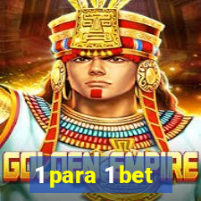 1 para 1 bet