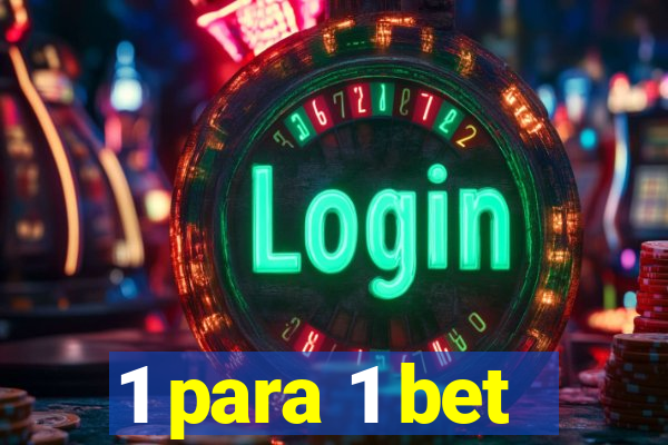 1 para 1 bet