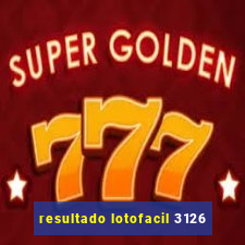 resultado lotofacil 3126