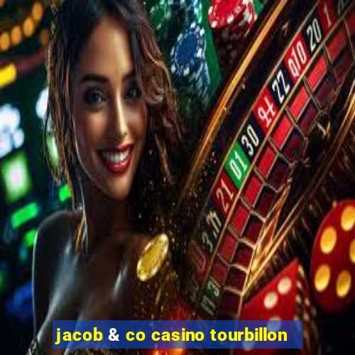 jacob & co casino tourbillon