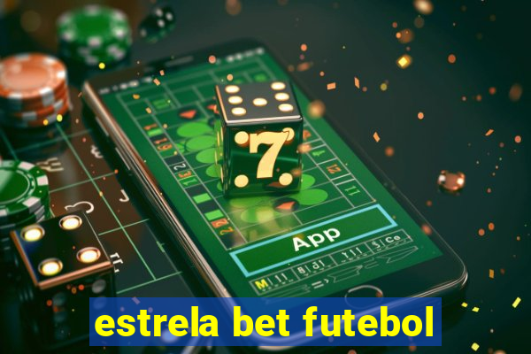 estrela bet futebol