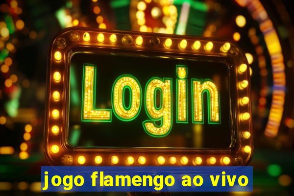 jogo flamengo ao vivo