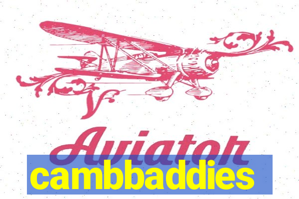 cambbaddies