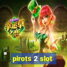 pirots 2 slot