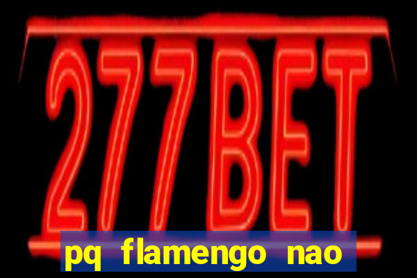 pq flamengo nao tem estadio