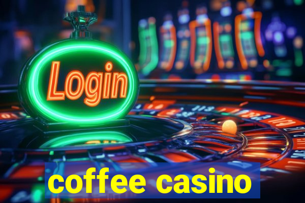 coffee casino