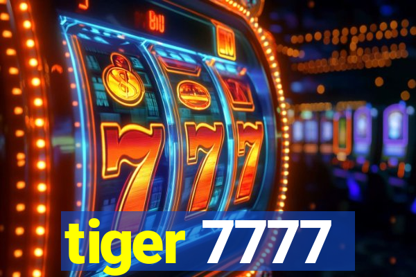 tiger 7777