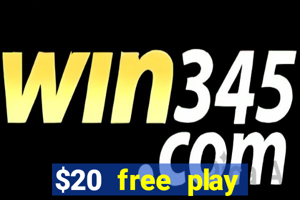 $20 free play chicken ranch casino