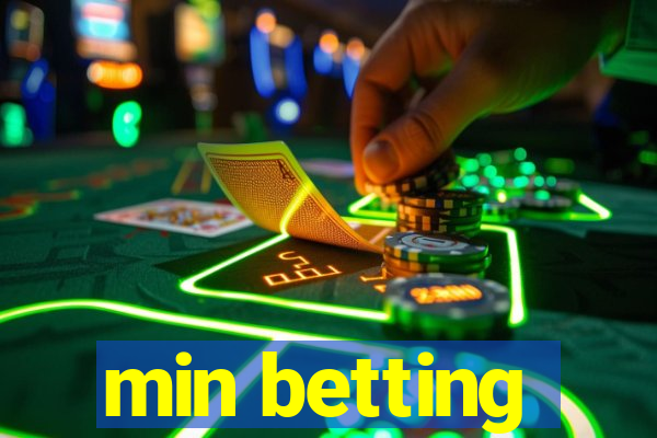 min betting