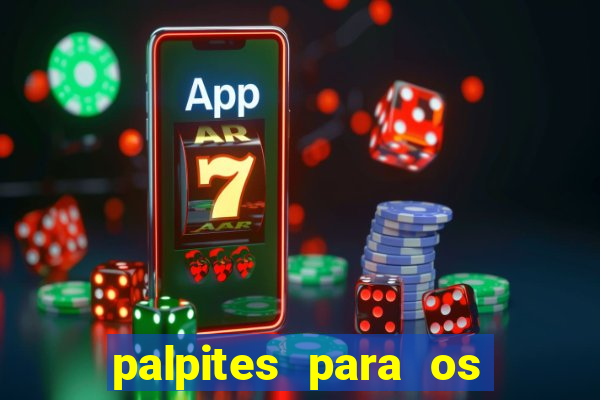 palpites para os jogos de hoje no brasileir?o