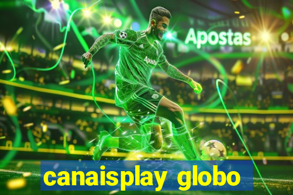 canaisplay globo