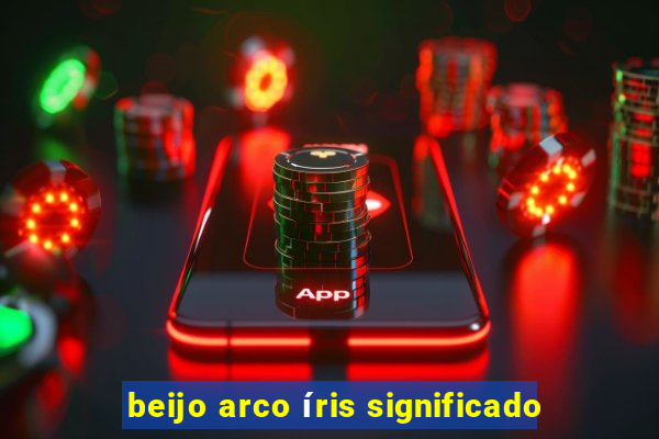 beijo arco íris significado