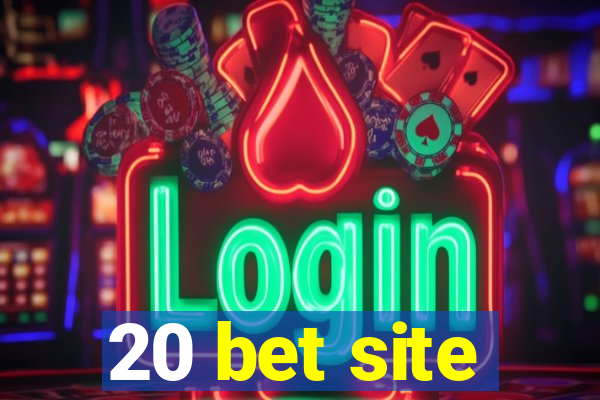 20 bet site