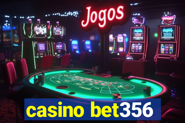 casino bet356