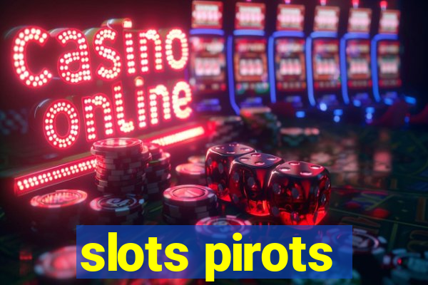 slots pirots