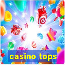 casino tops