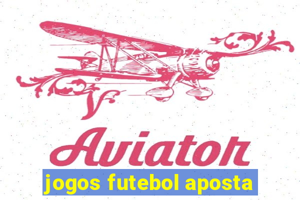 jogos futebol aposta