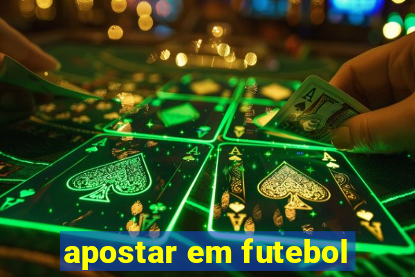 apostar em futebol